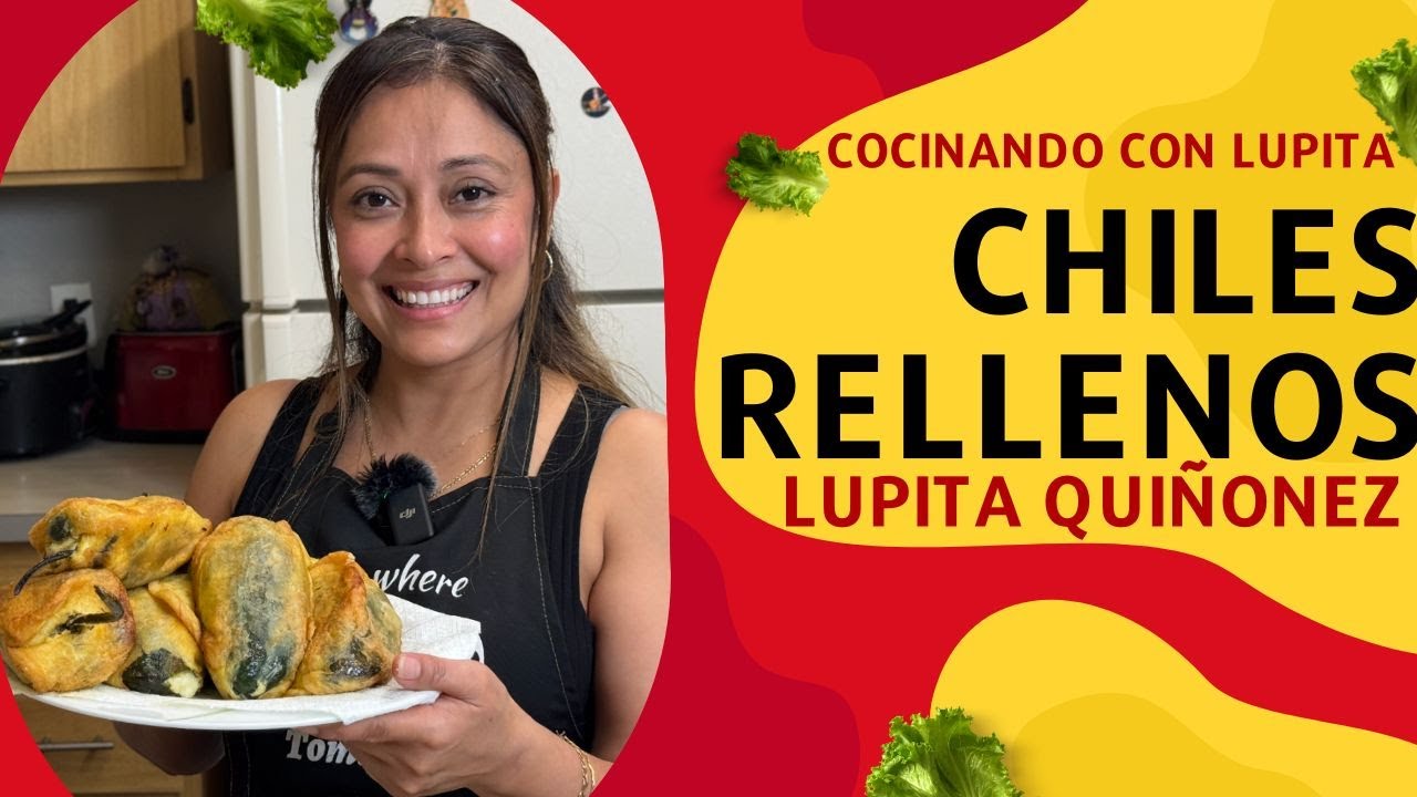 Cocinando Con Lupita - Chiles Rellenos
