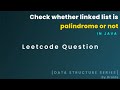 LeetCode Question #234 | Palindrome Linked List | Hare–Turtle Approach + Reverse &amp; Compare