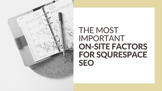 The most important on-site factors for Squarespace SEO