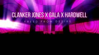 Clanker Jones X GALA X Hardwell - Freed From Desire Resimi