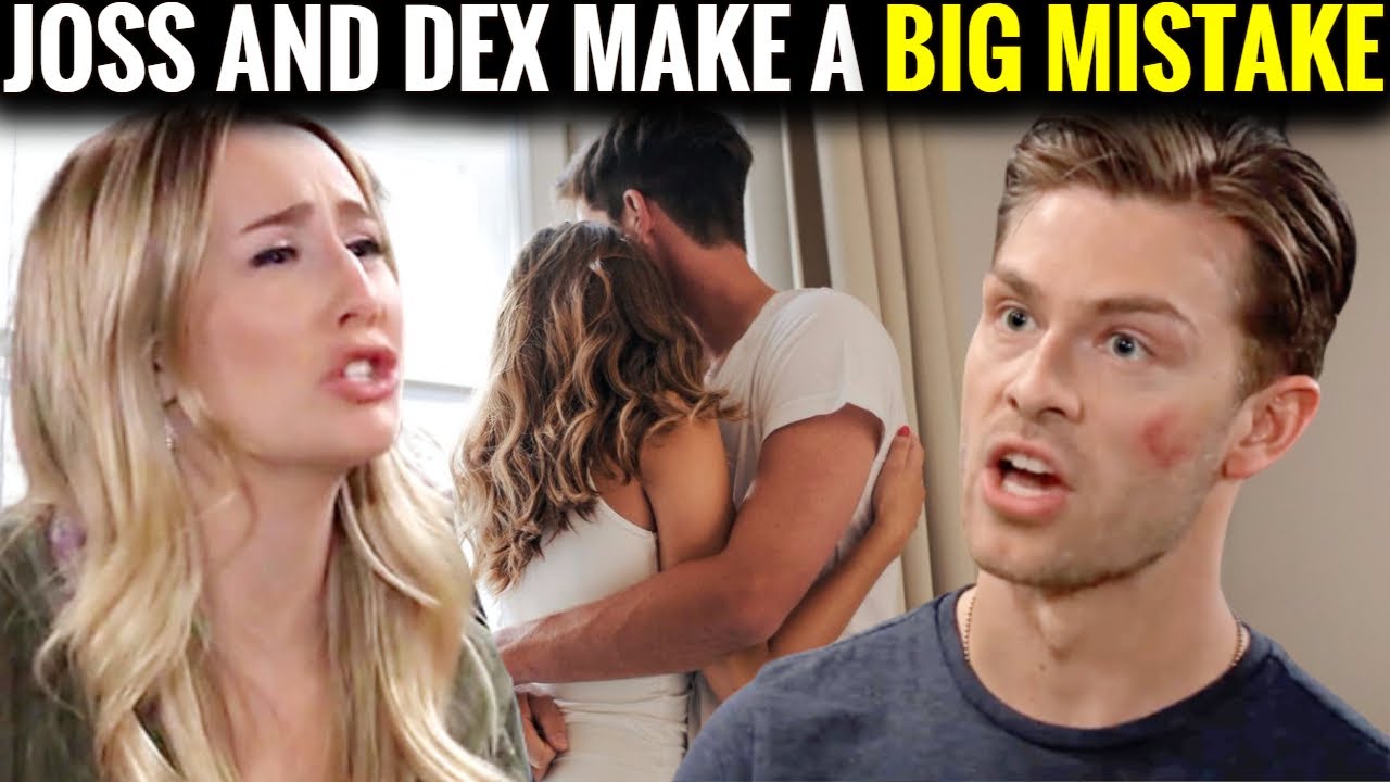 Joss and Dex make a big mistake, they're gonna make love ABC General Joss and Dex make a big mistake, they're gonna make love ABC General