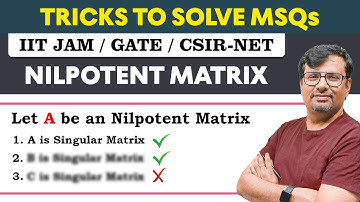 What is Nilpotent matrix ? | Concept & Questions based on MSQs - MSQs Series By GP Sir
