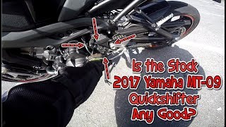 #180 Is The Stock 2017 Yamaha MT-09 Quickshifter Any Good?