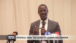 Full OYEDELE: NEW TAX LAWS TO LOWER TAX BURDEN  News