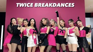 Twice breakdances (my favorite) AUDIO