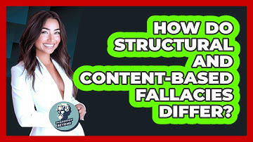 How Do Structural And Content-Based Fallacies Differ?