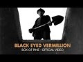 Black eyed vermillion  box of pine official