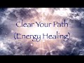 Clear your path energy healing