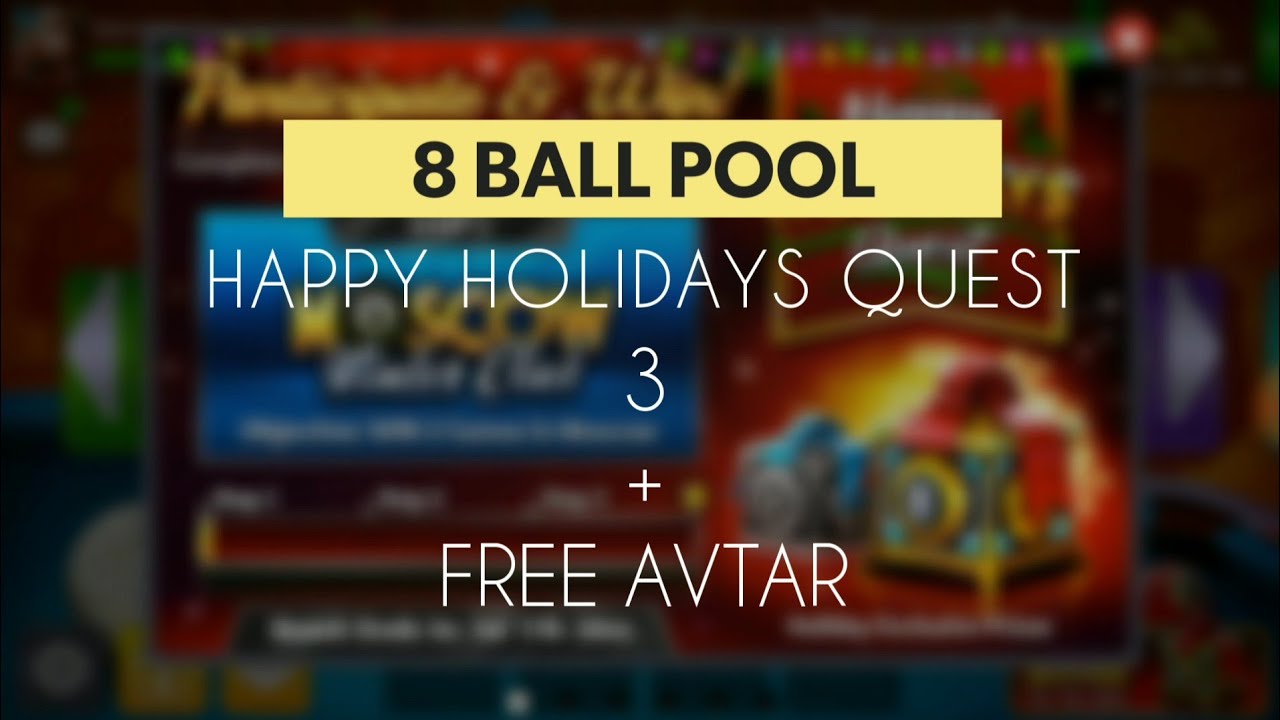 8 Ball Pool - Happy Holidays Quest 3+Bonus Video