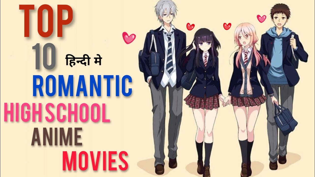 Top 10 Romantic High School Anime Movies In Hindi dubbed On YouTube | Movie  Showdown - YouTube