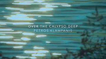 Petros Klampanis – Over the Calypso Deep (sea sessions) ft. Kristjan Randalu & Ziv Ravitz