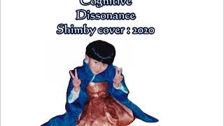 Cognitive Dissonance (Shimby cover)  : 2020