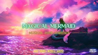 Magical Mermaid Ambience, Siren’s Ocean, Fantasy Music & ASMR Waves, Sleep, Study or Relaxation