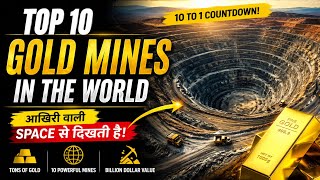 Top 10 Gold Mines in the World 💰 Aakhri wali space se dikhti hai!