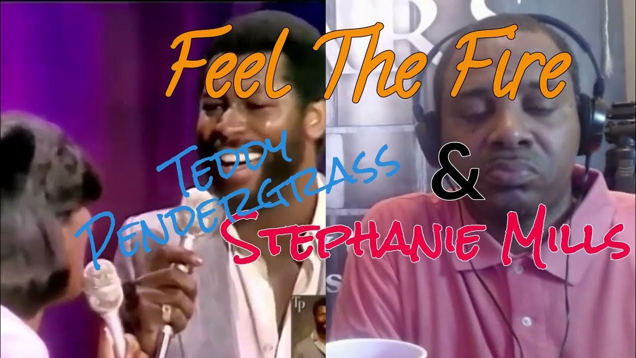 Stephanie Mills And Teddy Pendergrass Feel The Fire Feel The Fire by Teddy Pendergrass & Stephanie Mills with Mark's