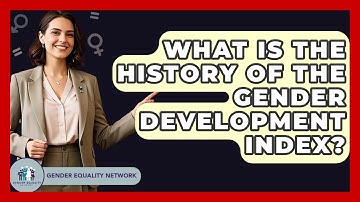 What Is The History Of The Gender Development Index? - Gender Equality Network