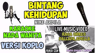 BINTANG KEHIDUPAN NIKE ARDILA KARAOKE VERSI KOPLO ADELLA