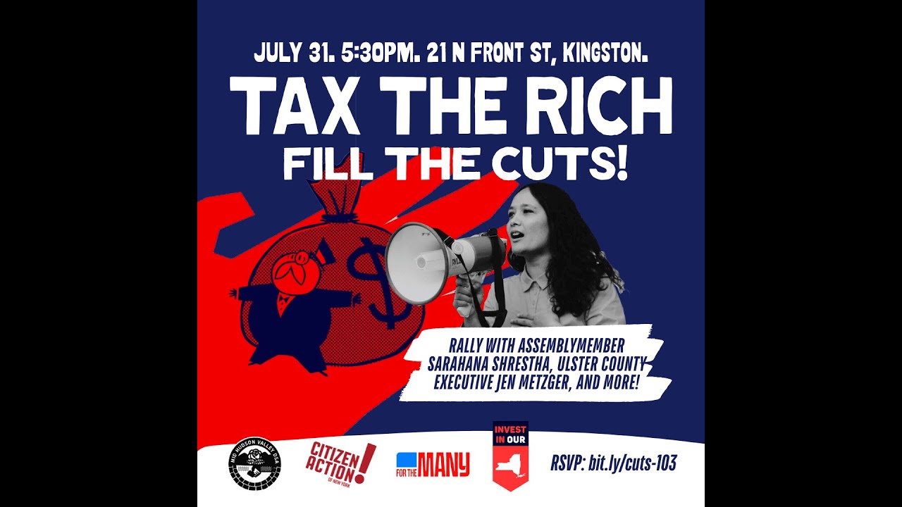 TAX THE RICH RALLY: ASSEMBLYMEMBER SARAHANA SHRESTHA, ULSTER COUNTY EXECUTIVE JEN METZGER & MORE!