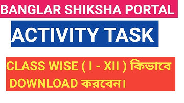 how to download activity task for all class ( I - XII ) from banglar shisha portal