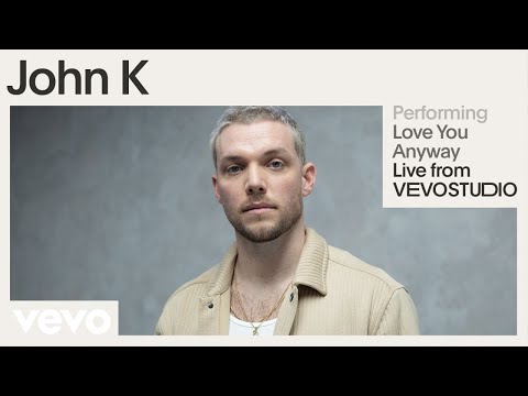 John K - Love You Anyway (Live Performance) | Vevo