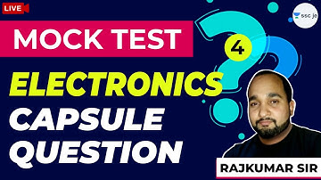 Electronics Capsule Question - 1 | Lec 4 | Mock Test | SSC JE Exam Preparation | Rajkumar Sir