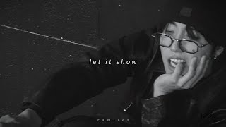 HAN - let it show (slowed + reverb)