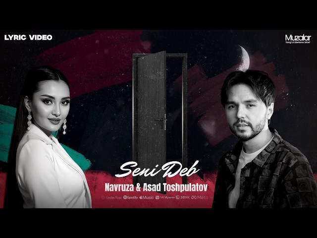 Navruza & Asad Toshpulatov - Seni Deb | Lyric Video