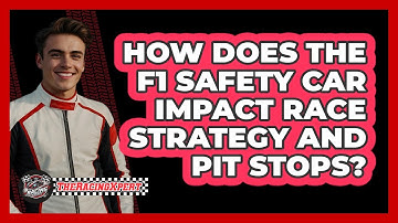 How Does The F1 Safety Car Impact Race Strategy And Pit Stops? - The Racing Xpert