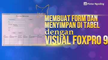 Membuat Form dan Menyimpan Data di Tabel dengan Microsoft Visual FoxPro 9 - #3 Pemrograman FoxPro