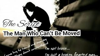 The Script - The Man Who Can't Be Moved