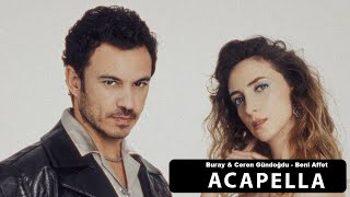 Buray & Ceren Gündoğdu - Beni Affet Acapella ( Müziksiz Vokal ) + Şarkı Sözleri Resimi