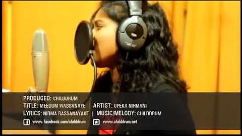 Meedum Wassanaye (Upeka Nirmani) Official Making of Video Produced by: Childdrum