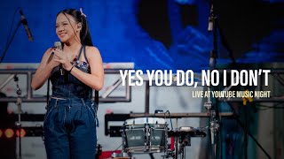 Yes You Do, No I Don't - Live @ YouTube Music Night Yes You Do, No I Don't - Live @ YouTube Music Night