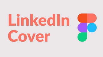 Design Your Professional Image: Creating a LinkedIn Cover in Figma
