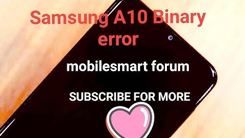 Samsung A10 only officials binaries are allowed to be flashed error not turning on done by flashing