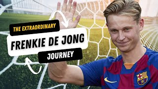 From Dutch Wonderkid to Football Superstar: The Frenkie de Jong Story