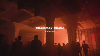 Chammak Challo ( Slowed + Reverb )