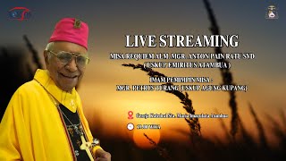 MISA REQUIEM MGR. ANTON PAIN RATU, SVD DI GEREJA KATEDRAL ATAMBUA ...