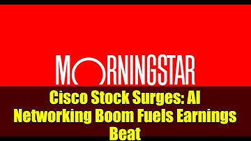Cisco Stock Surges: AI Networking Boom Fuels Earnings Beat
