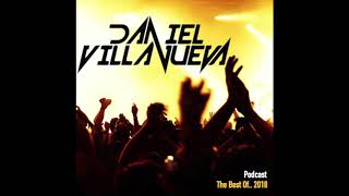 Dj Dan!el Villanueva - The Best Of .. 2018 (Podcast)