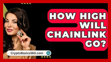 How High Will Chainlink Go? - CryptoBasics360.com