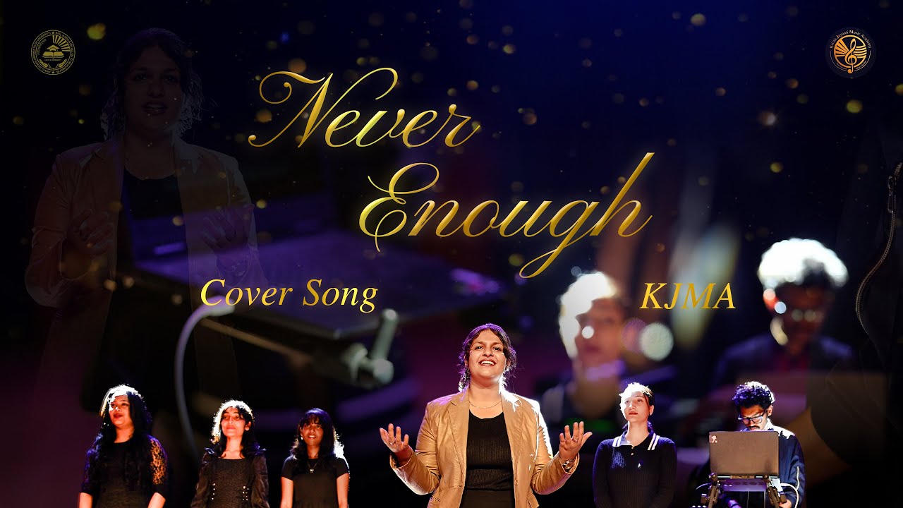 NEVER ENOUGH | THE GREATEST SHOWMAN | COVER BY KJMA | KJU | KRISTU JAYANTI MUSIC ACADEMY