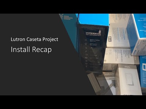 Caseta Lighting Project - Install Recap Caseta Lighting Project - Install Recap Thumbnail