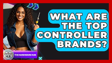 What Are The Top Controller Brands? - The Hardware Hub