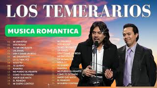 Los Temerarios 🌹 Éxitos de Música Romántica 🎶 Mejores Inolvidables MIX