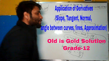 Application of Derivatives | Tangent | Normal | Angle between curves and lines | Approximation