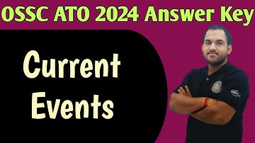 OSSC ATO 2024 Answer Key | Current Events | B MOHAN KUMAR
