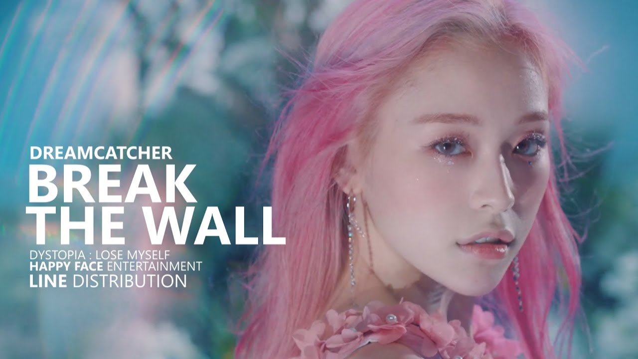 DREAMCATCHER 드림캐쳐 BREAK THE WALL Line Distribution YouTube