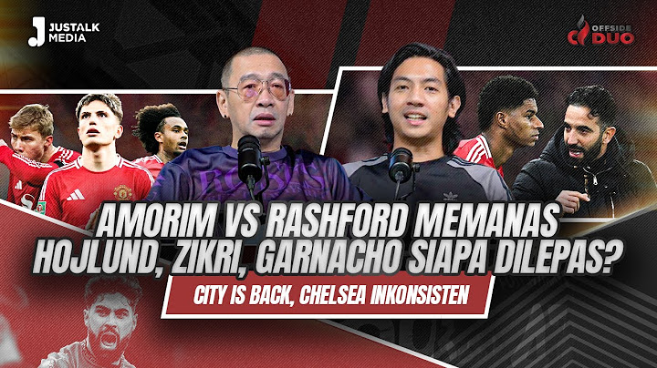 OFFSIDE DUO #217 : AMORIM VS RASHFORD MEMANAS, HOJLUND, ZIKRI, GARNACHO SIAPA DILEPAS? CITY IS BACK