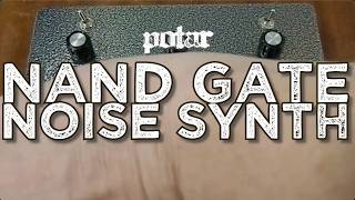 4093 NAND Gate Synth - erratic noise synth - POTAR 2026